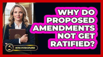 Why Do Proposed Amendments Not Get Ratified?