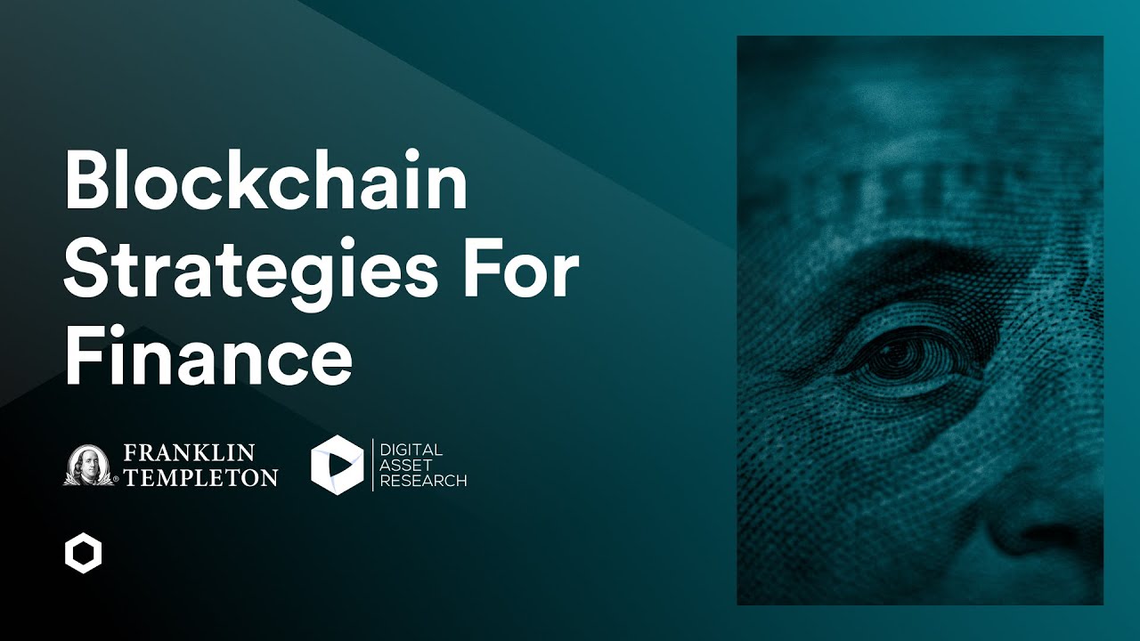 Blockchain Strategies for Finance With Franklin Templeton, Digital Asset  Research, and Chainlink