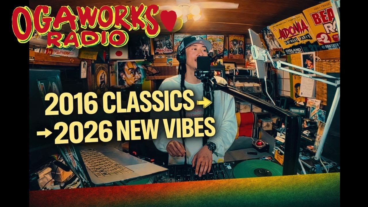 OGAWORKS RADIO｜2016 Classics → 2026 New Vibes｜2016名曲から2026