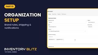 Details Inventory Blitz Setup: Organization Settings, Brand Rules & ShipStation | Part 1 News