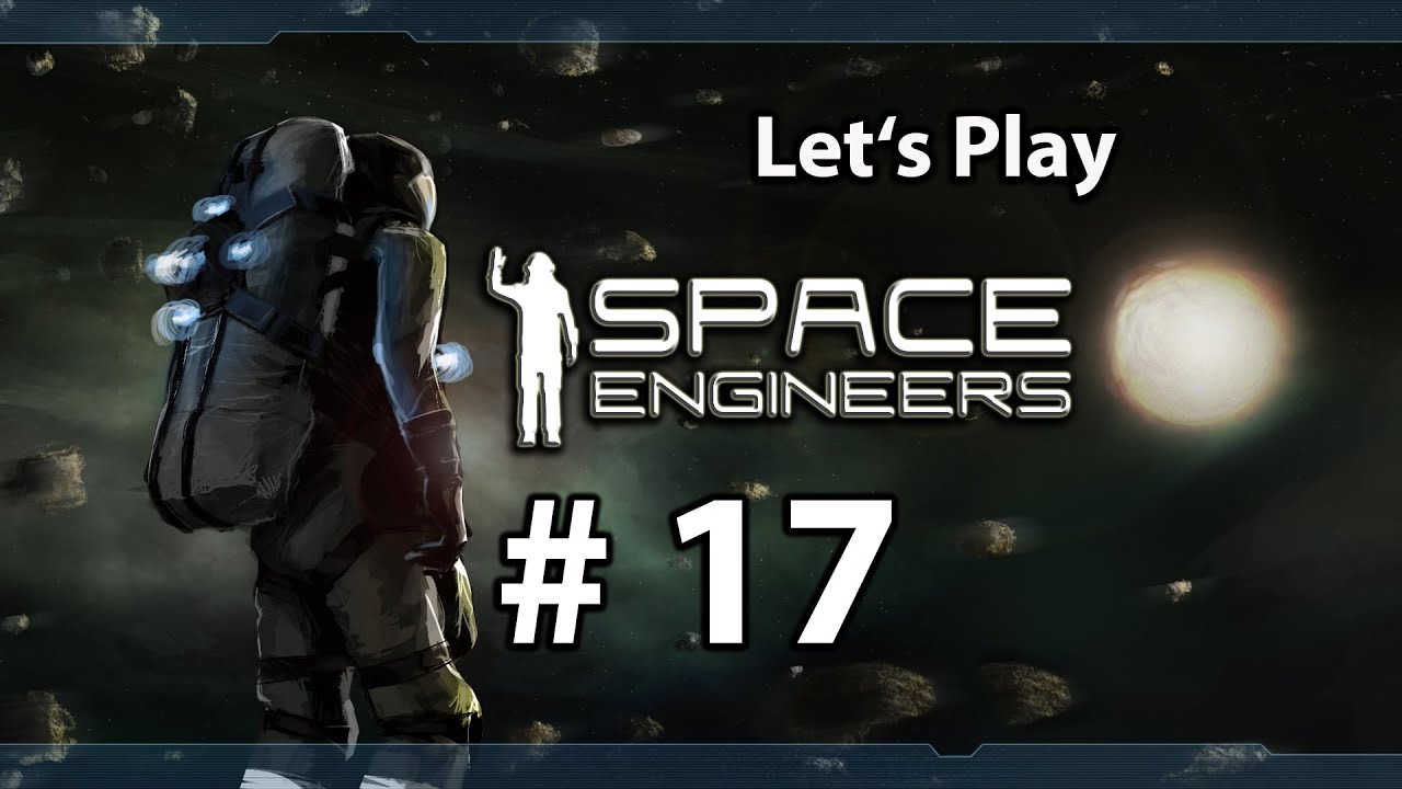 Let's Play Together Space Engineers #17 Die Folge nach der verlorenen ...