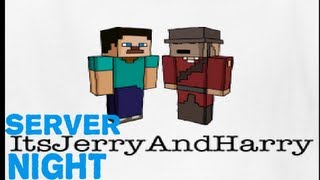 Minecraft: ItsJerryAndHarry SERVER NIGHT