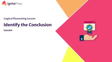 Identify the Conclusion | LSAT Logical Reasoning Question Types
