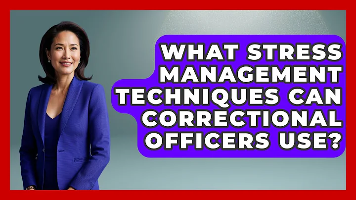 What Stress Management Techniques Can Correctional Officers Use? - Jail & Prison Insider