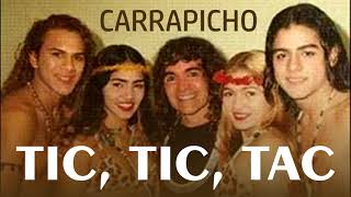 TIC, TIC, TAC (Chiki Chiki Ta) Carrapicho LYRICS + VOICE