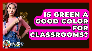 Is Green A Good Color For Classrooms? - Childhood Education Zone