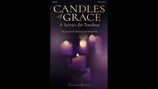 CANDLES OF GRACE (A Service for Tenebrae) (SATB Choir) - Joseph M. Martin/Brad Nix