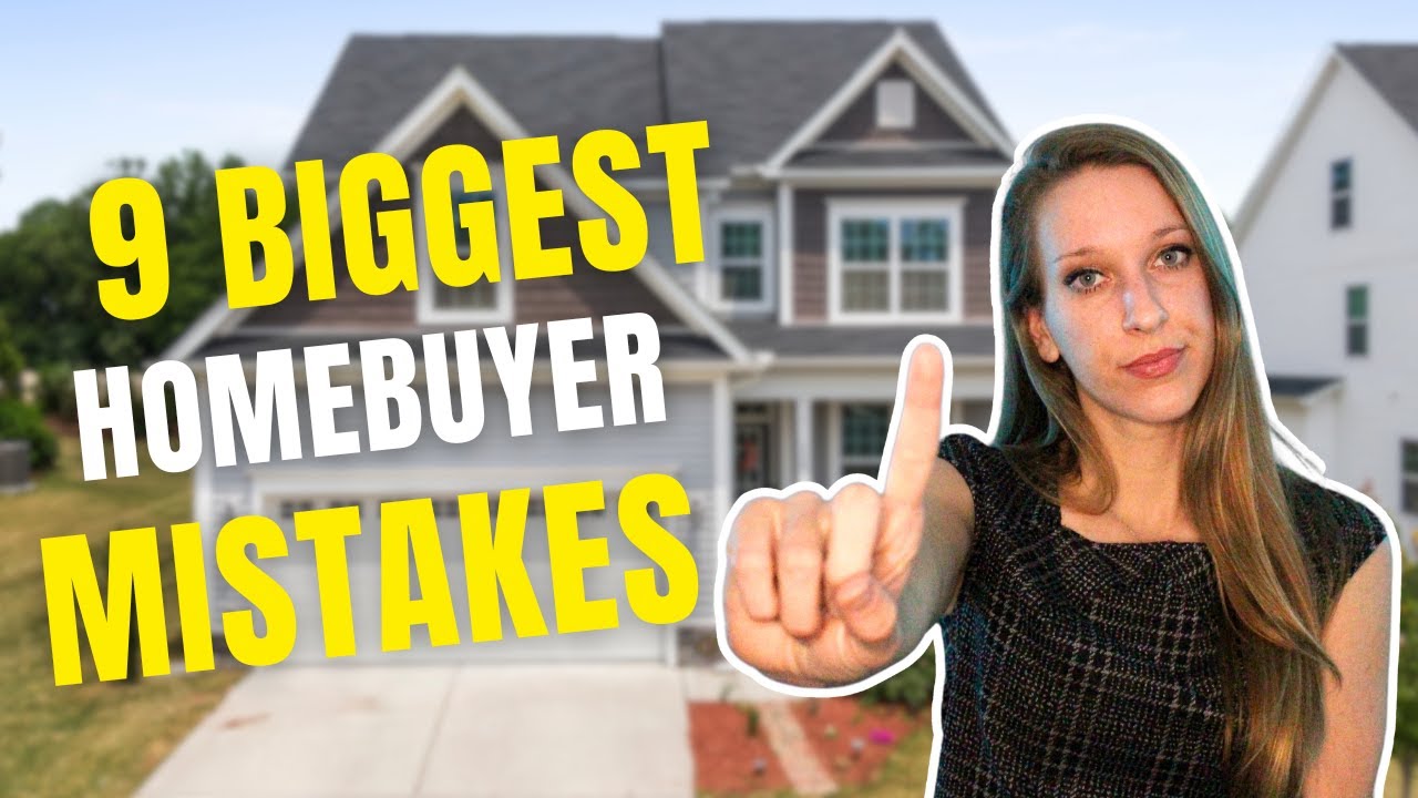 DON'T Make These First-Time Homebuyer MISTAKES! | 9 Biggest Mistakes When Buying a Home
