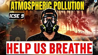 ICSE CLASS 9 | CHAPTER 8 | Atmospheric Pollution