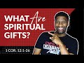 Spiritual Gifts - Part 1 | What are They and How do They Work?