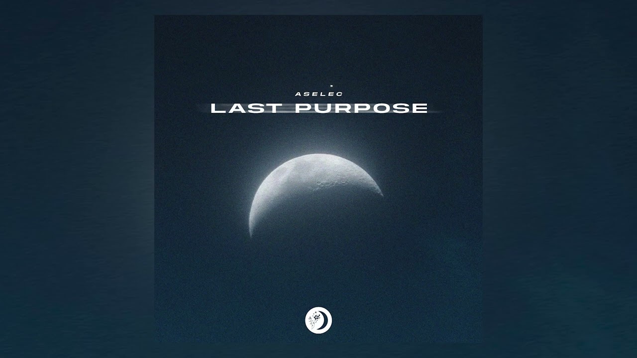 Watch Aselec - Last Purpose on YouTube Watch Aselec - Last Purpose on YouTube