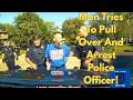 Man Tries To Pull Over And Arrest Police Officer!