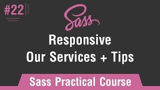 Sass Practical Course in Arabic #22 - Responsive - Our Services and Some Tips