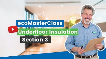 ecoMasterClass Underfloor Insulation Section 3