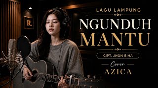 NGUNDUH MANTU - JHON BIHA | COVER AZICA | LAGU LAMPUNG VIRAL TIKTOK #music #cover #lampung 
