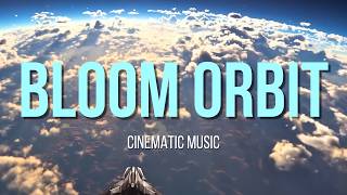 Bloom Orbit | Cinematic Music | Star Citizen Inspired