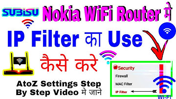 How To Use IP Filter In Subisu Nokia WiFi Router || IP Filter का Use कैसे करे A To Z जानकारी करे ||