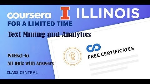 Text Mining and Analytics, week (1-4) All Quiz with Answers.