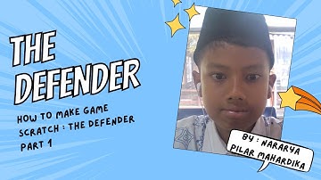 HOW TO MAKE TUTORIAL SCRATCH GAME : THE DEFENDER PART 1 BY : NARARYA PILAR MAHARDIKA