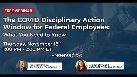 The COVID Disciplinary Action Window for Federal Employees | Tully Rinckey PLLC