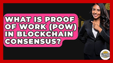 What Is Proof Of Work (PoW) In Blockchain Consensus? - CryptoBasics360.com