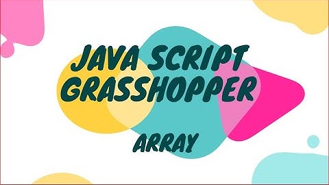 Belajar Coding Berbasis Java Script dengan Grasshopper (Array)
