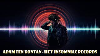 Adam Ten  Bontan - Hey  Insomniac Records