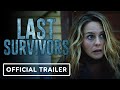 Last survivors  official trailer 2022 alicia silverstone stephen moyer drew van acker