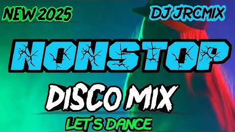 NEW 2025 DISCO MIX NONSTOP BEST DJ JRCMIX