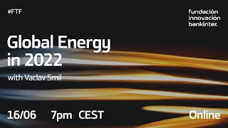 #FutureTalks: Global energy in 2022 with Vaclav Smil