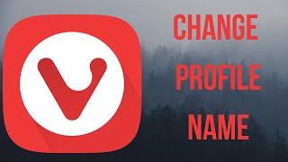 How to Change Your User Profile Name in Vivaldi