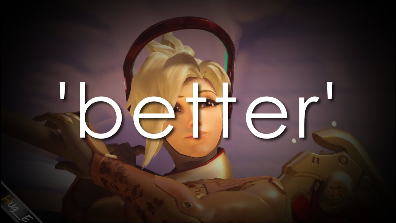 'better' | Overwatch Mercy Montage
