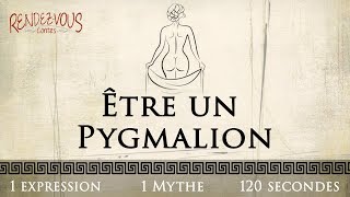 Être un pygmalion - 1 expression, 1 mythe #7