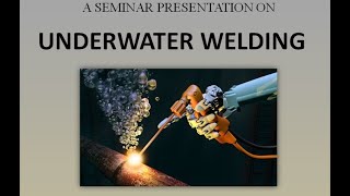 SEMINAR PRESENTATION ON  UNDERWATER WELDING