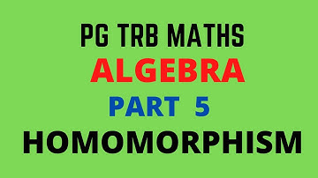PGTRB MATHS | UNIT 1 ALGEBRA | HOMOMORPHISMS | TNSET 2021 | POLYTECHNIC TRB