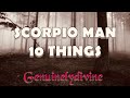 SCORPIO Man| 10 Things to Know!!