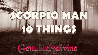 SCORPIO Man| 10 Things to Know!!