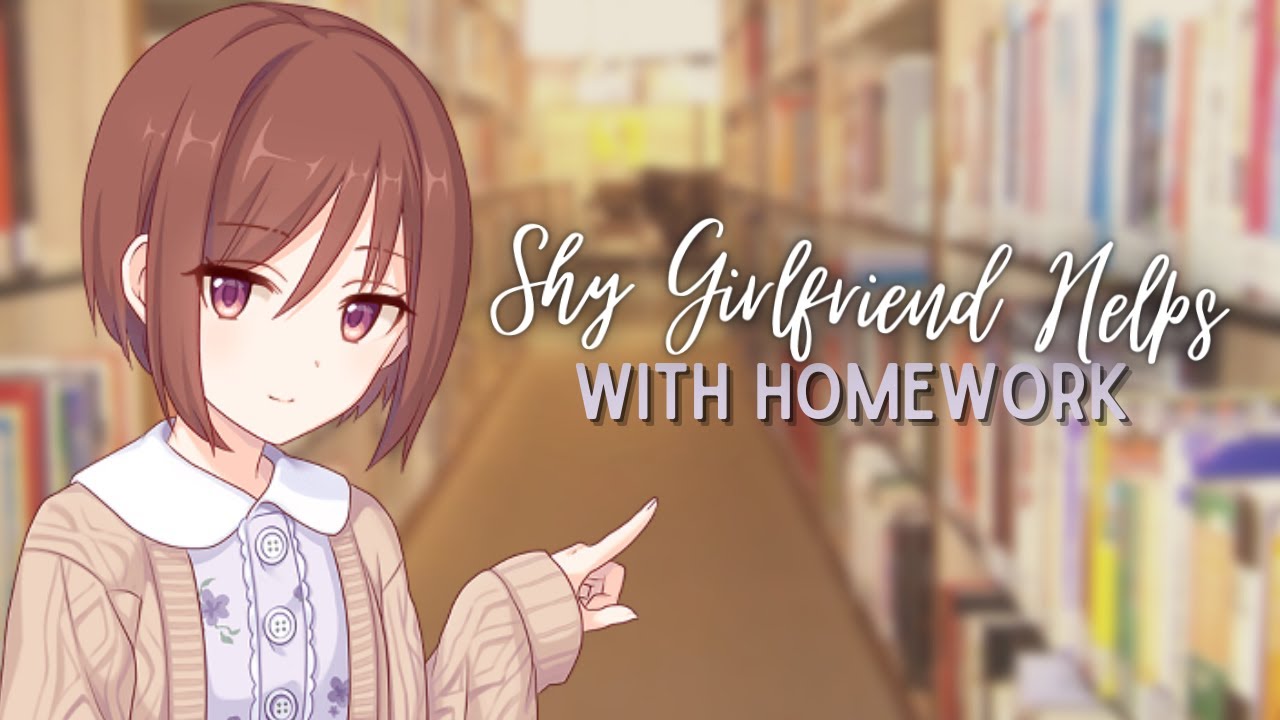 {asmr Roleplay} Shy Girlfriend Helps You With Homework Youtube