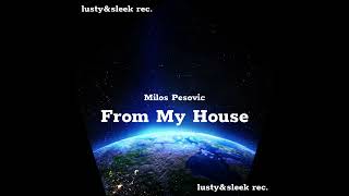 Milos Pesovic - From the space (Original Mix)