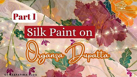 Silk Paint on Organza Dupatta Part 1 | Fabric Painting on Organza Dupatta | Cyma&Fatima Vlog