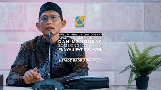 [FULL] Celaan Terhadap Sikap Sombong & Cara Mengobatinya - Minhajul Qasidin 17 - Ust Badru Salam, Lc