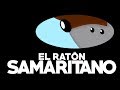 El Raton Samaritano Oficial - Con Amor a Los Niños - Francisco Orantes