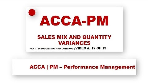 ACCA PM | Sales Mix and Quantity Variance • @financeskul