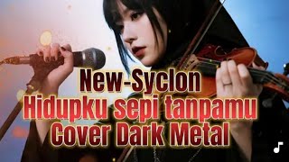 Download Lagu NEW SYCLONE - HIDUPKU SEPI TANPAMU (Cover Dark Metal x Violin Symphony) | Versi Gothic MP3 Download Lagu NEW SYCLONE - HIDUPKU SEPI TANPAMU (Cover Dark Metal x Violin Symphony) | Versi Gothic MP3