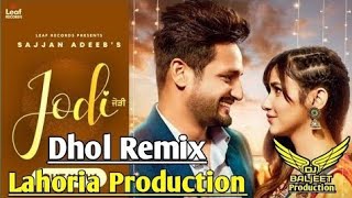 Jodi Dhol Remix Sajjan Adeeb | Lahoria Production