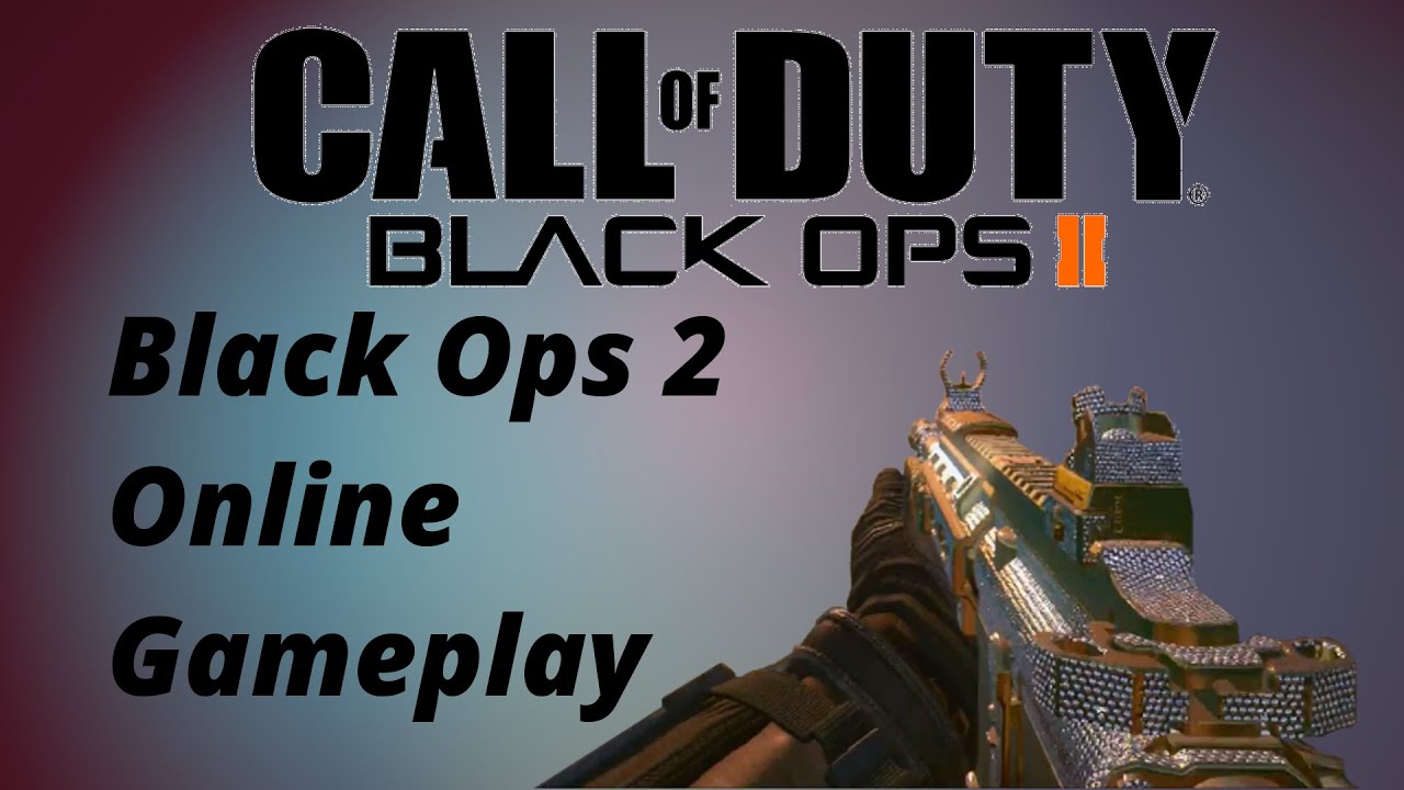 Black Ops 2 Online Gameplay YouTube
