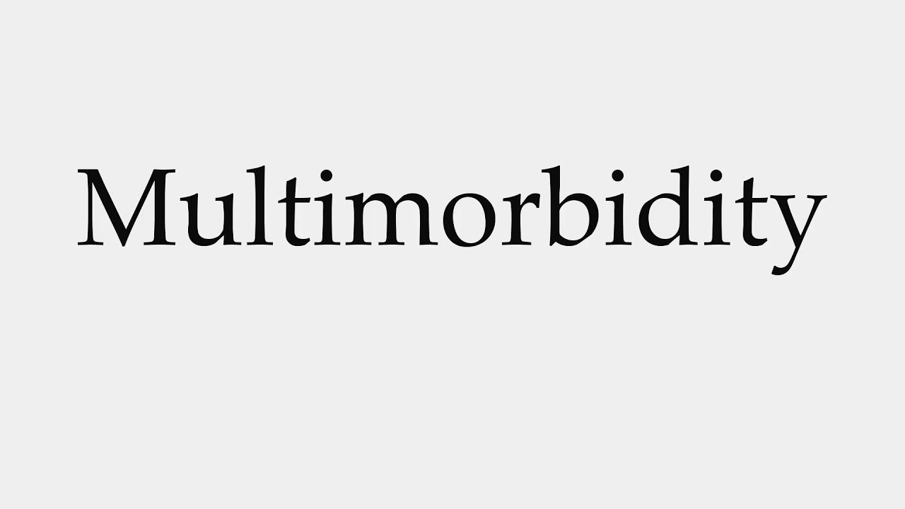 How to Pronounce Multimorbidity