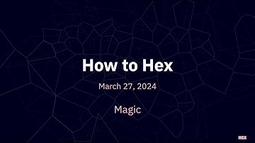 How to Hex- March 2024: Magic