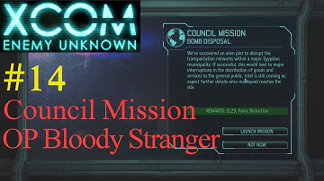 XCom Enemy Unknown E14-Council Mission, OP Bloody Stranger, No Mods, Playthrough, LetsPlay.