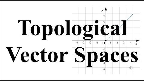 Topological Vector Spaces